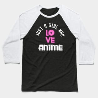 just a girl who loves anime Baseball T-Shirt